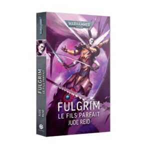 FULGRIM: LE FILS PARFAIT (FRANCAIS)