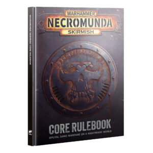NECROMUNDA SKIRMISH: CORE RULEBOOK (ENG)